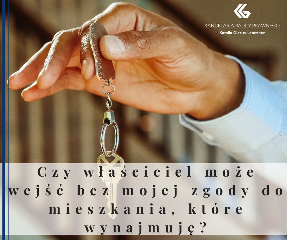 Czy właściciel może wejść bez mojej zgody do mieszkania, które wynajmuję?
              