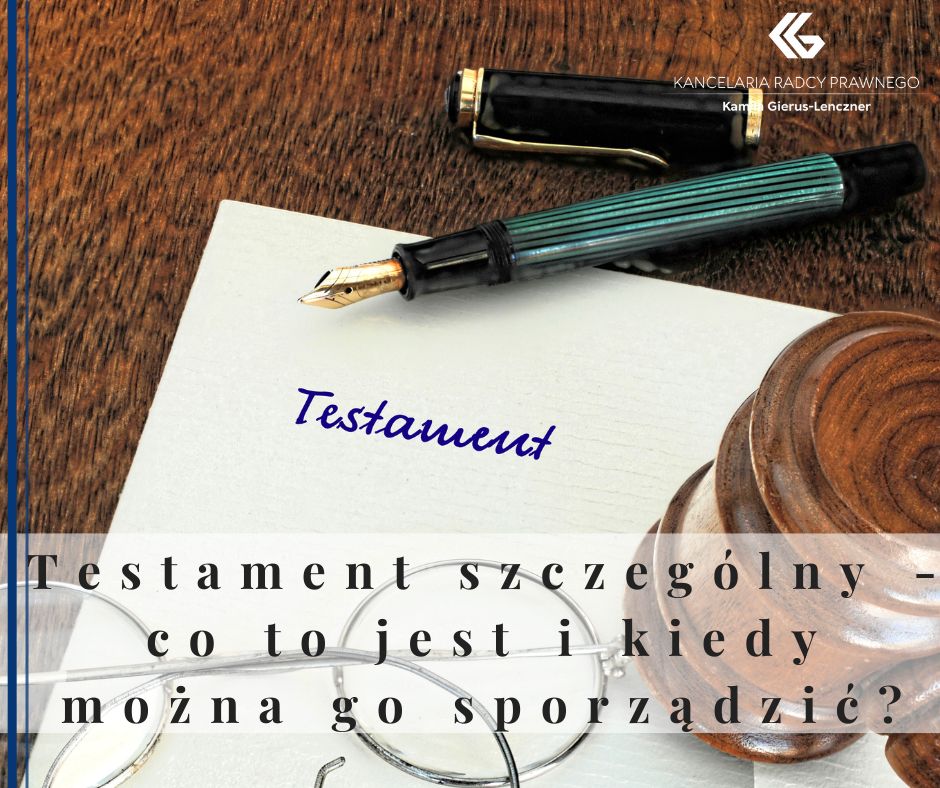 Testament szczególny – co to jest i kiedy można go sporządzić?
              