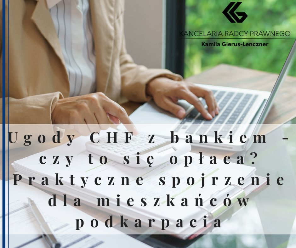 Ugody CHF z bankiem - czy to się opłaca? Praktyczne spojrzenie dla mieszkańców podkarpacia
              