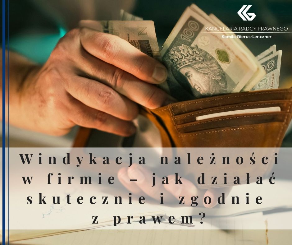 Windykacja należności w firmie – jak działać skutecznie i zgodnie z prawem?
              