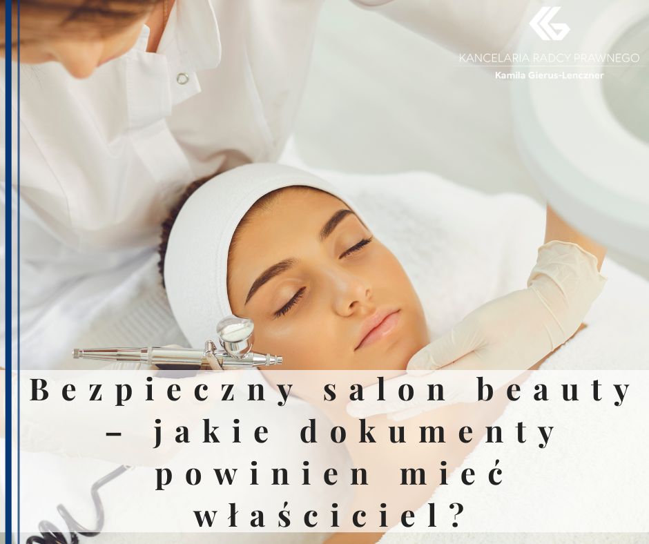 Bezpieczny salon beauty – jakie dokumenty powinien mieć właściciel?
              