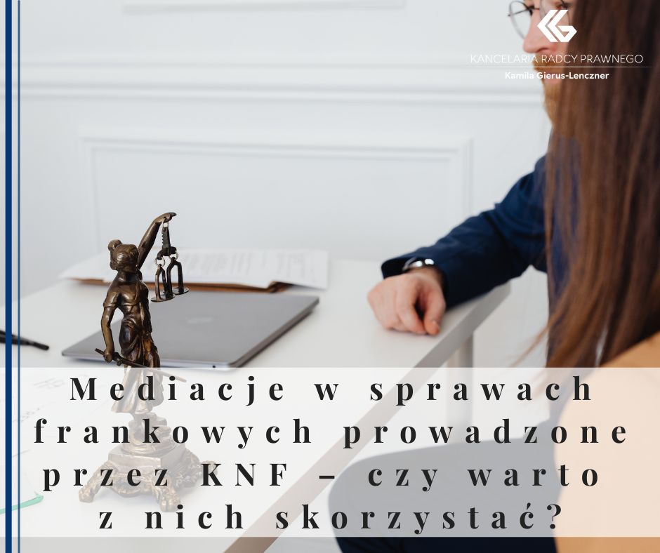 Mediacje w sprawach frankowych prowadzone przez KNF – czy warto z nich skorzystać?
              