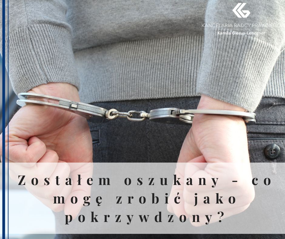 Zostałem oszukany – co mogę zrobić jako pokrzywdzony?
              