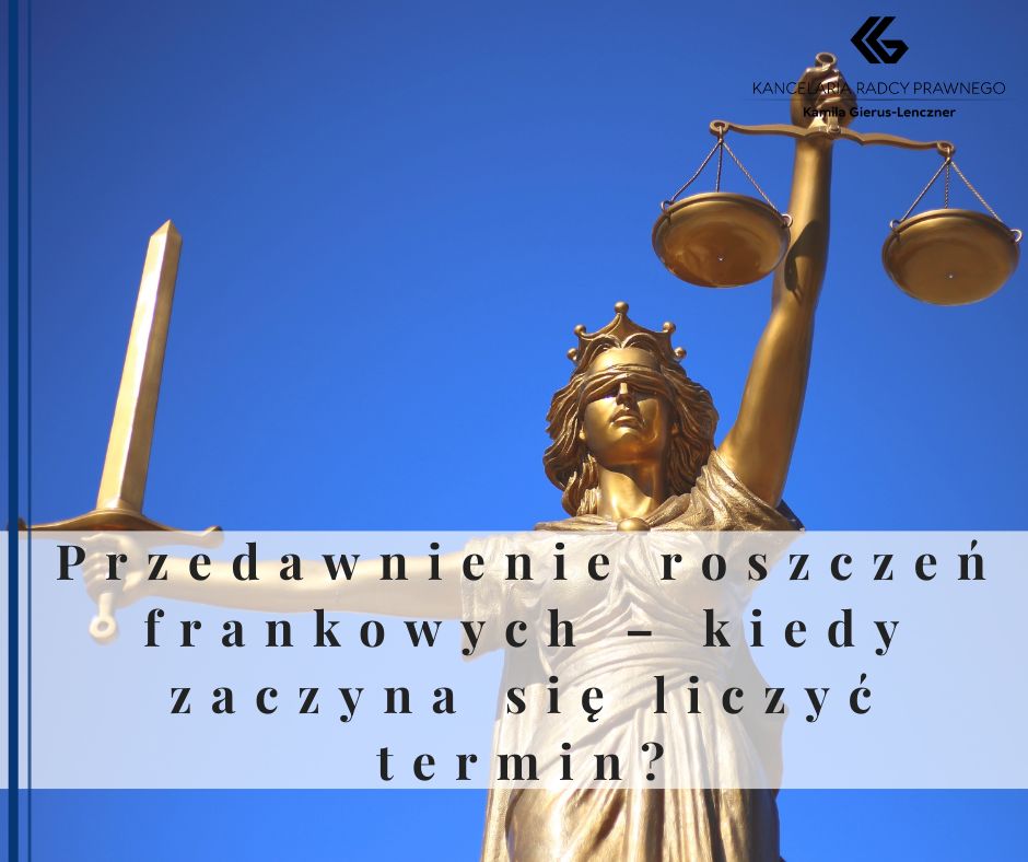 Przedawnienie roszczeń frankowych – kiedy zaczyna się liczyć termin?
              