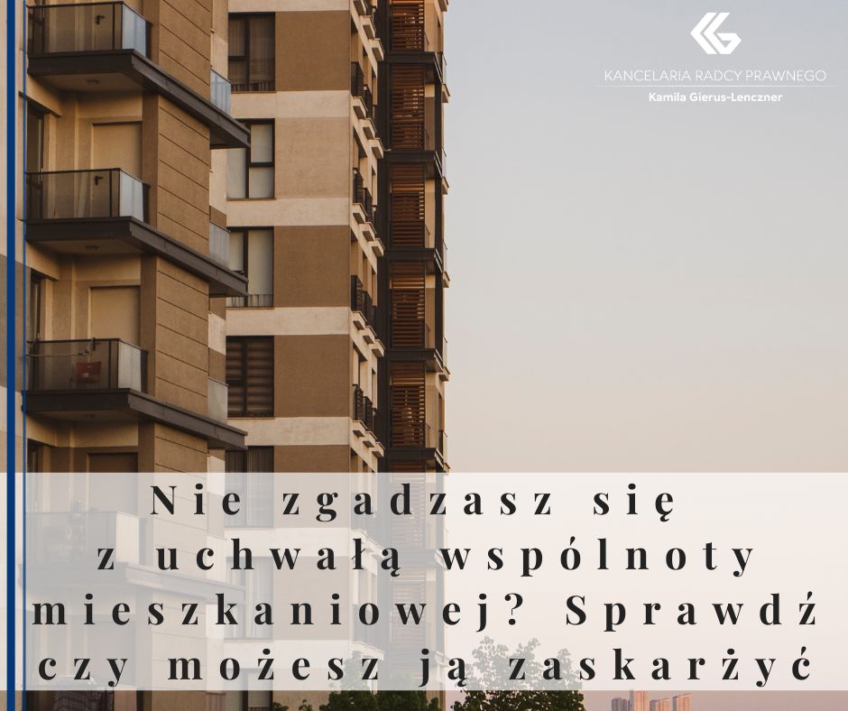 Nie zgadzasz się z uchwałą wspólnoty mieszkaniowej? Sprawdź, czy możesz ją zaskarżyć
              