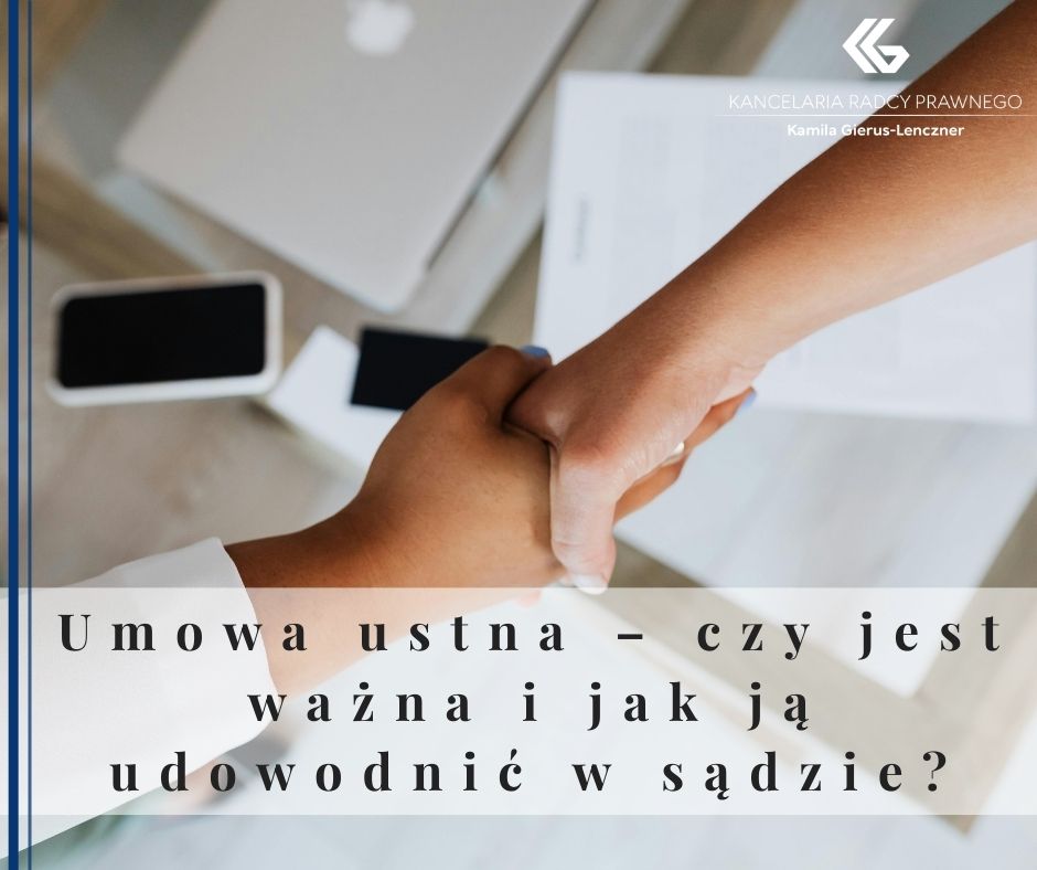 Umowa ustna – czy jest ważna i jak ją udowodnić w sądzie?
              